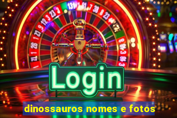 dinossauros nomes e fotos