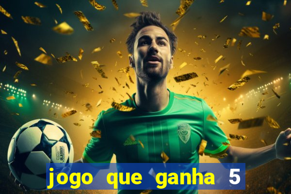 jogo que ganha 5 reais no cadastro