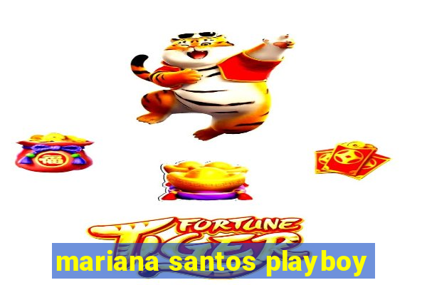 mariana santos playboy