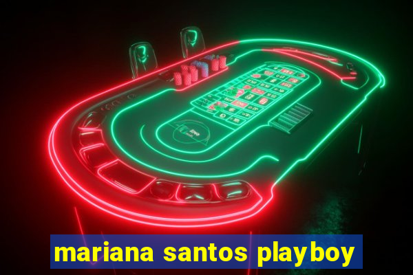 mariana santos playboy