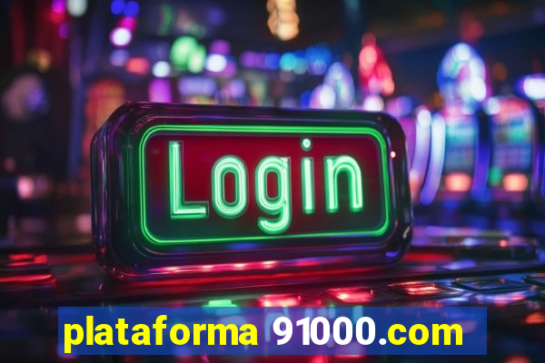 plataforma 91000.com