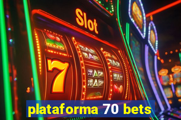 plataforma 70 bets