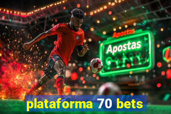 plataforma 70 bets