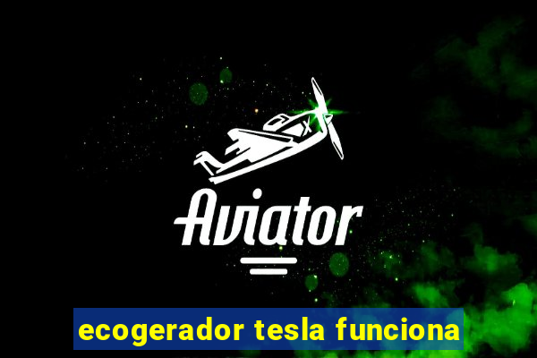 ecogerador tesla funciona