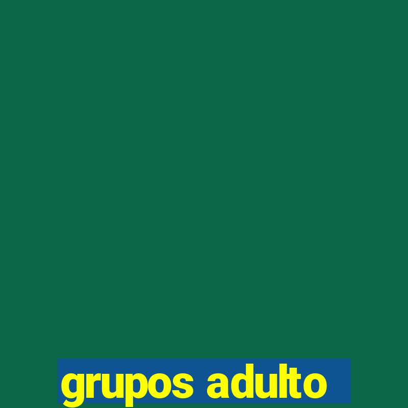 grupos adulto