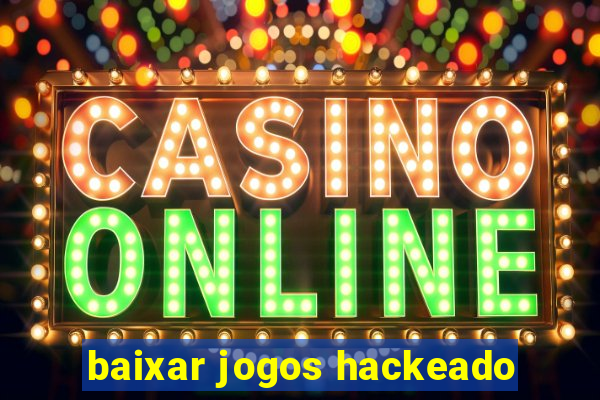 baixar jogos hackeado