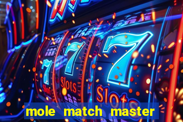 mole match master ganha dinheiro