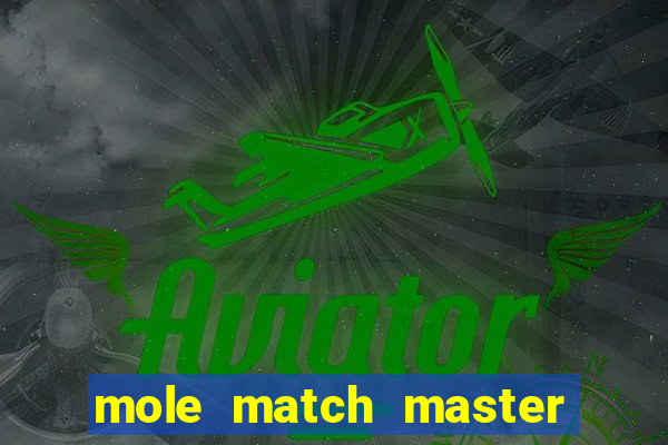 mole match master ganha dinheiro