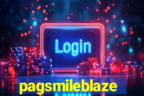 pagsmileblaze