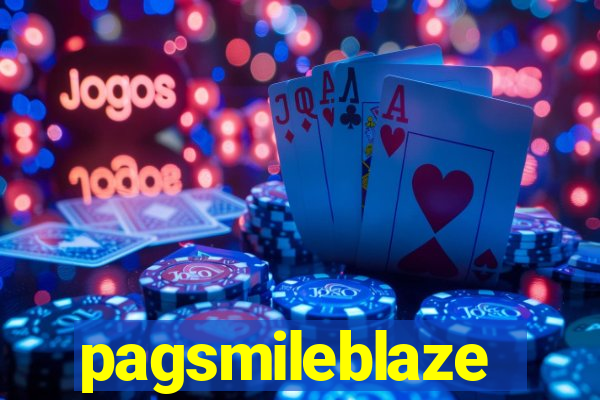 pagsmileblaze