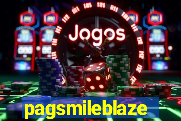 pagsmileblaze