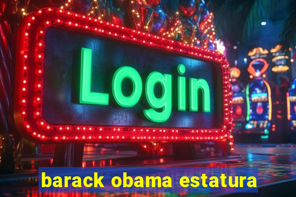 barack obama estatura