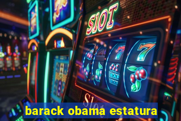 barack obama estatura