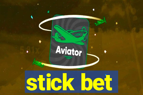 stick bet