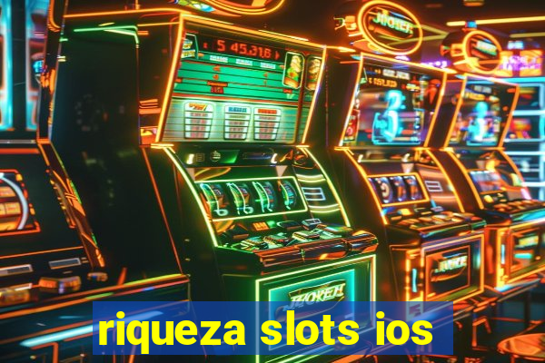 riqueza slots ios