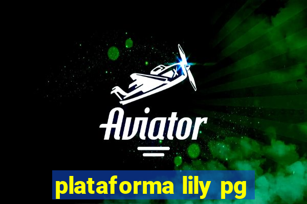 plataforma lily pg