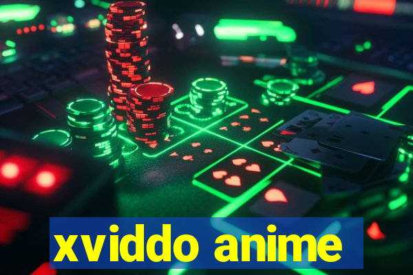 xviddo anime