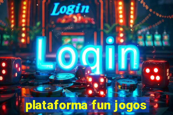 plataforma fun jogos