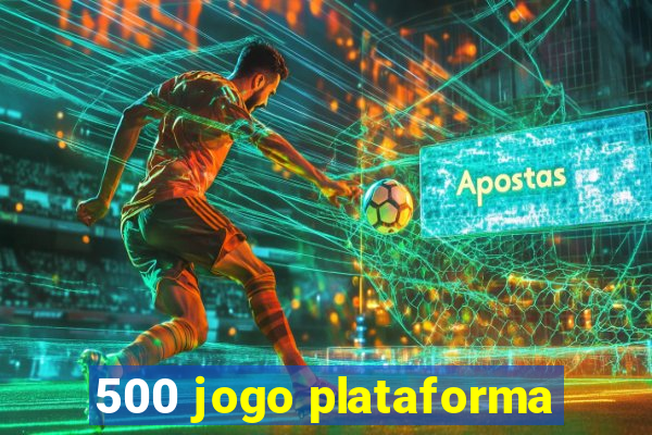 500 jogo plataforma