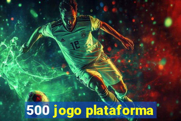 500 jogo plataforma