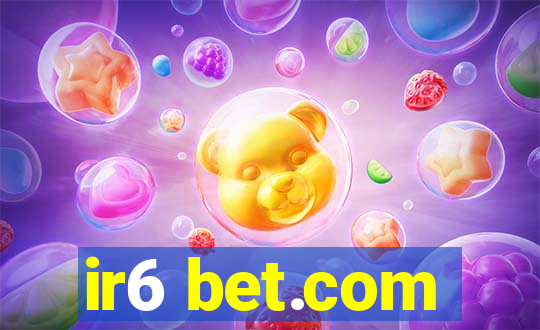 ir6 bet.com