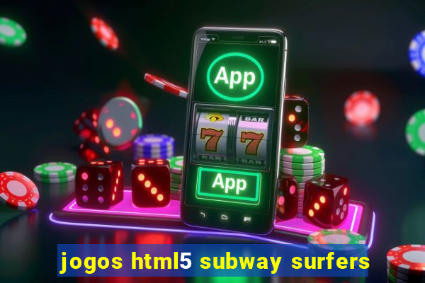 jogos html5 subway surfers