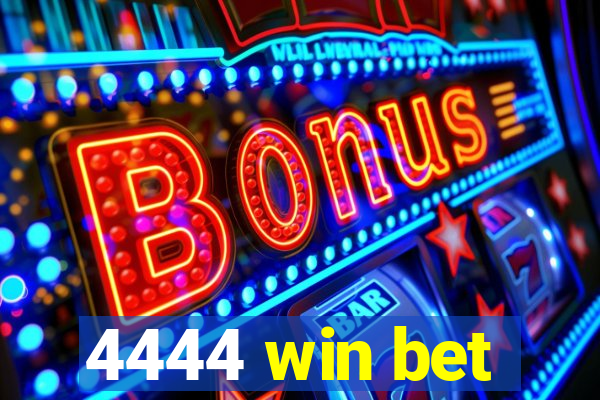 4444 win bet