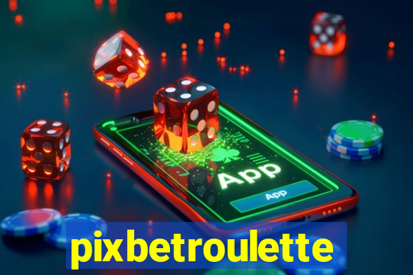 pixbetroulette