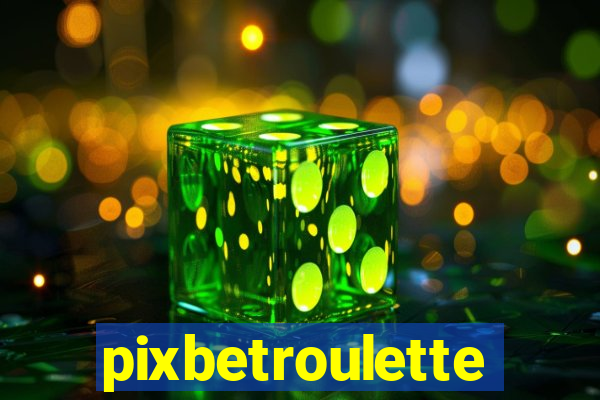 pixbetroulette