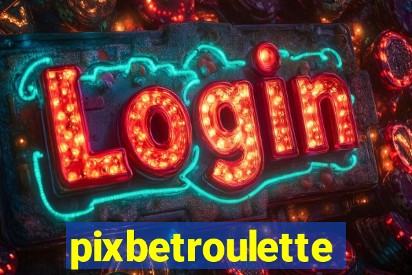 pixbetroulette