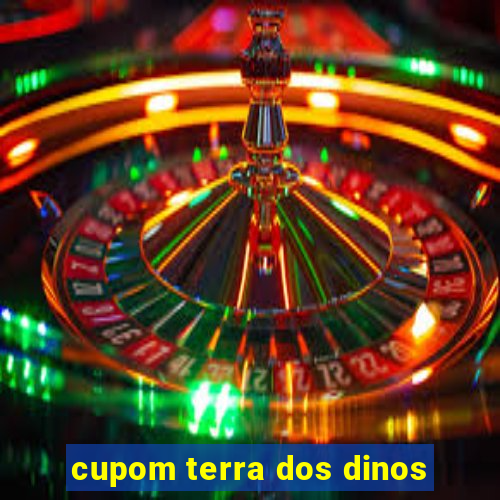 cupom terra dos dinos