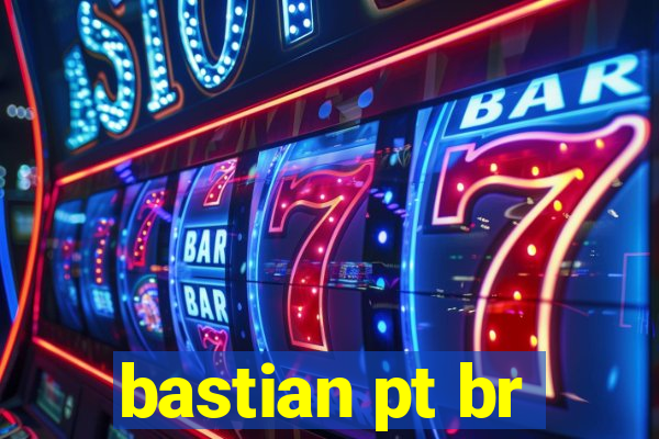 bastian pt br