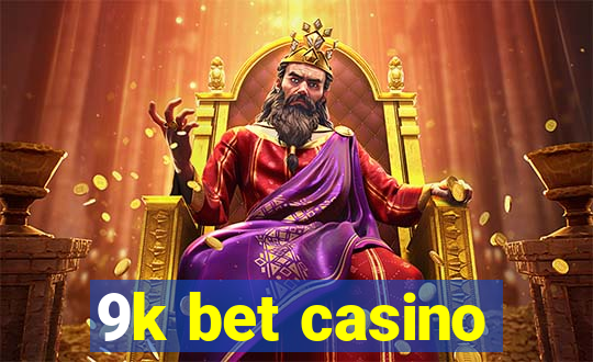 9k bet casino