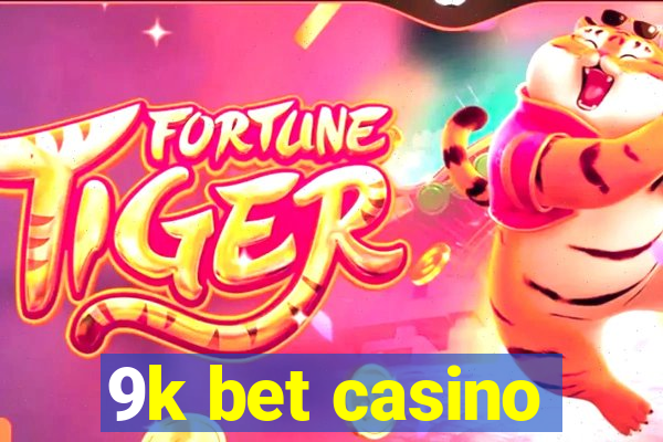 9k bet casino