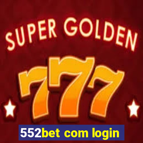 552bet com login