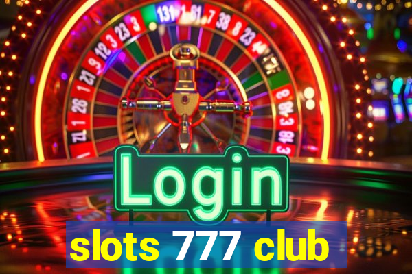 slots 777 club