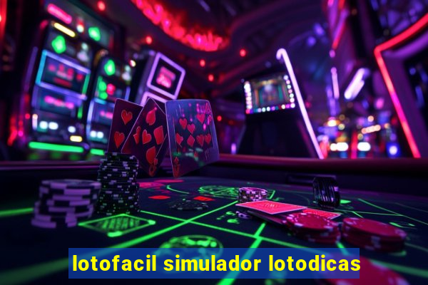 lotofacil simulador lotodicas