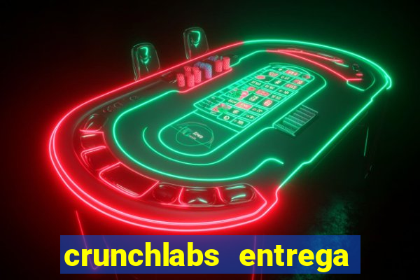 crunchlabs entrega no brasil