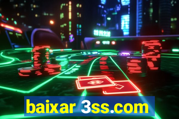 baixar 3ss.com