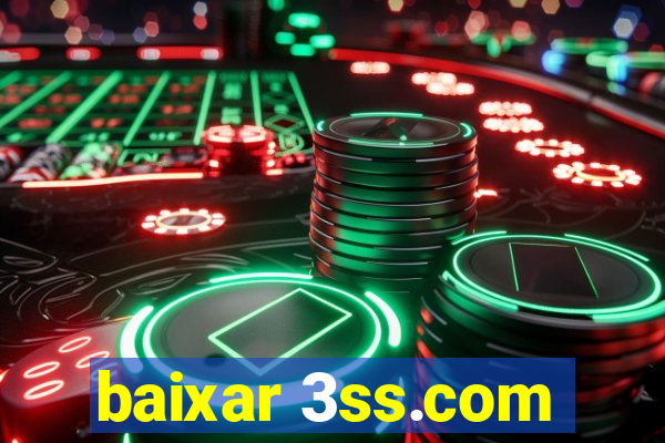 baixar 3ss.com