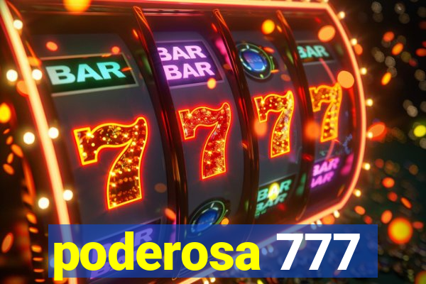 poderosa 777