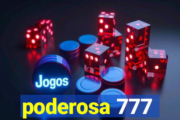 poderosa 777