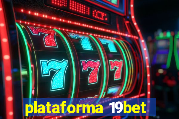 plataforma 19bet