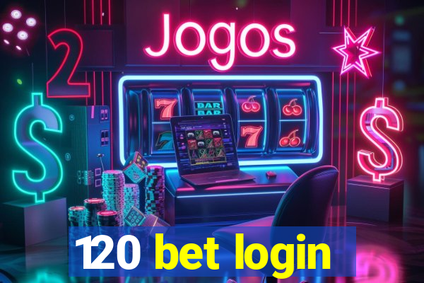 120 bet login