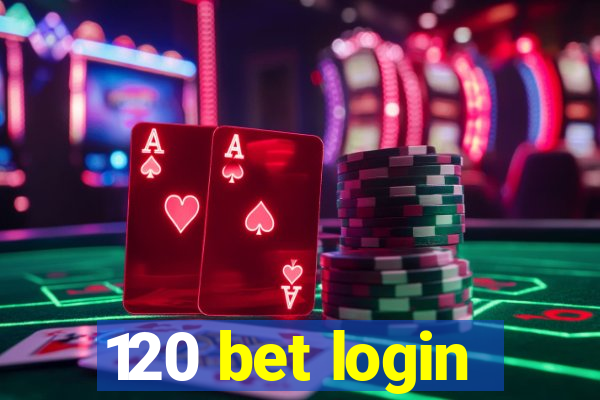 120 bet login