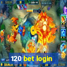 120 bet login