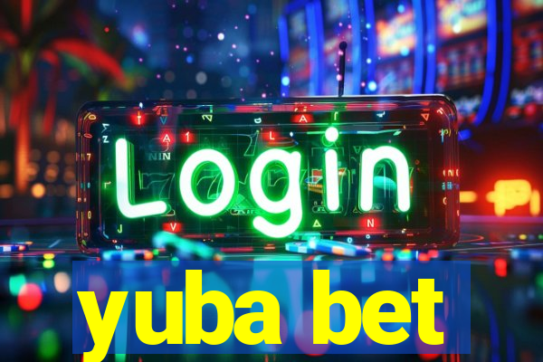 yuba bet