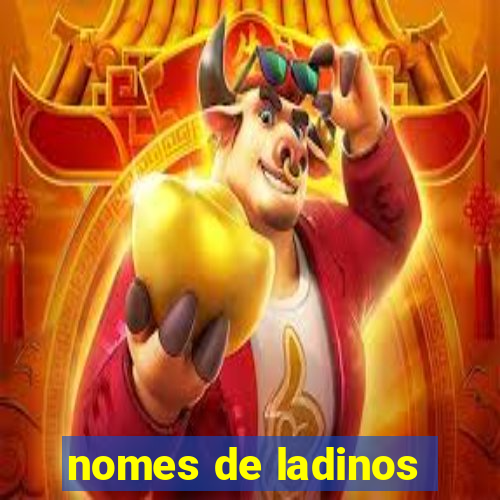 nomes de ladinos