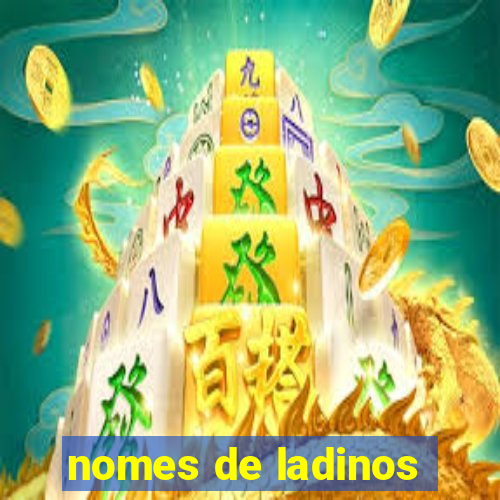 nomes de ladinos