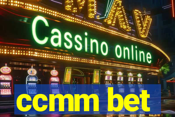 ccmm bet